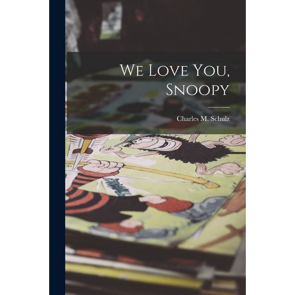 We Love You, Snoopy (Paperback)