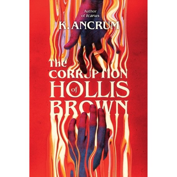 Pre-Owned The Corruption of Hollis Brown (Hardcover) by K Ancrum