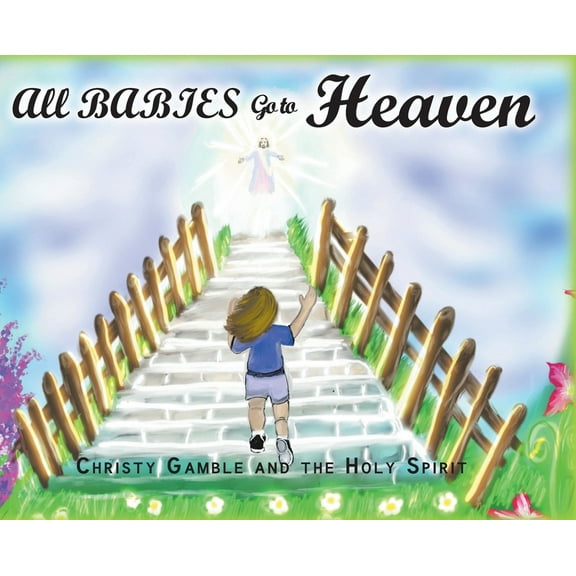 All Babies Go to Heaven, (Hardcover)