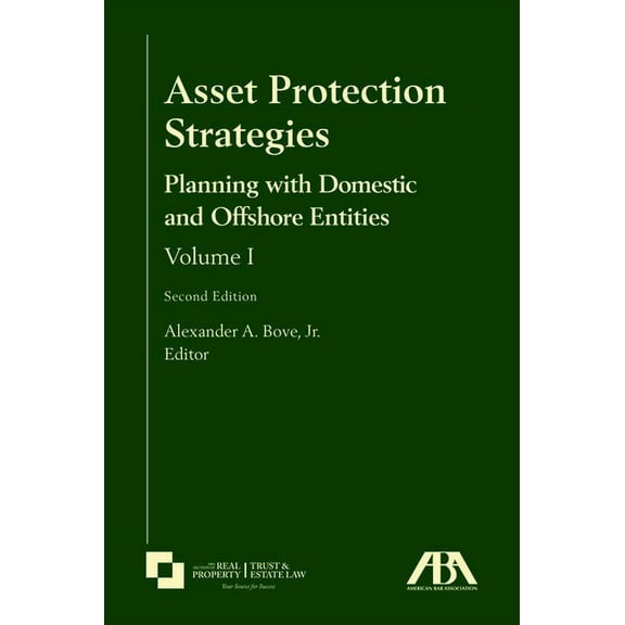 Asset Protection Strategies: Planning with Domestic and Offshore Entities, Volume I, Second Edition, (Paperback)