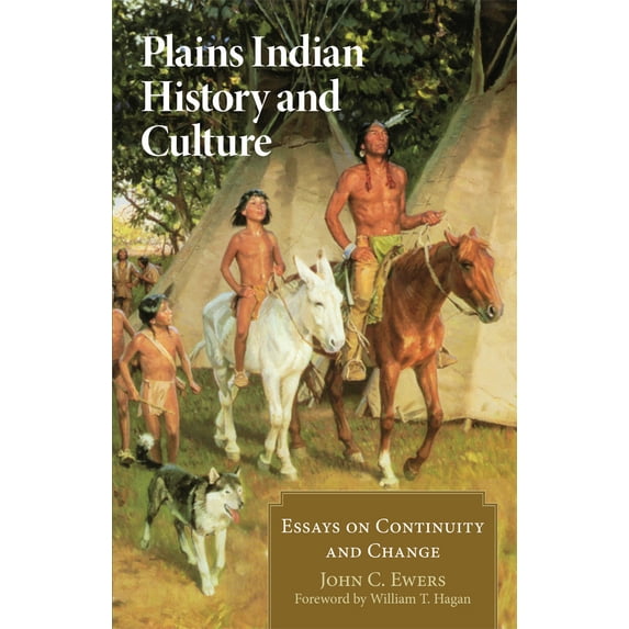 Pre-Owned Plains Indian History and Culture: Essays on Continuity and Change (Paperback) 0806129433 9780806129433