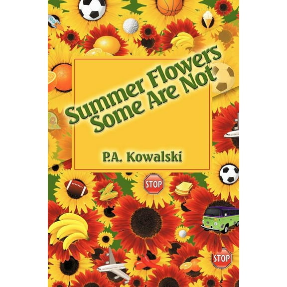 Summer Flowers Some Are Not