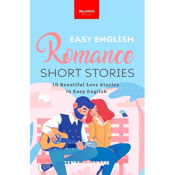 English Language Readers Easy English Romance Short Stories: 10 Beautiful Love Stories in Easy English, Book 3, (Paperback)