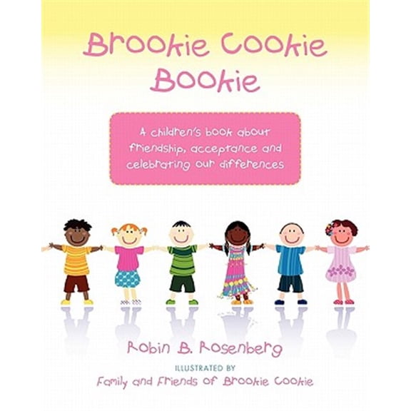Pre-Owned Brookie Cookie Bookie : A Children's Book About Friendship, Acceptance and Celebrating Our Differences