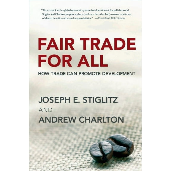 Fair Trade for All: How Trade Can Promote Development, (Paperback)