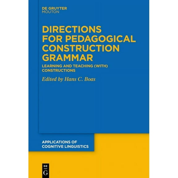 Applications of Cognitive Linguistics [A Directions for Pedagogical Construction Grammar: Learning and Teaching (With) Constructions, Book 49, (Paperback)