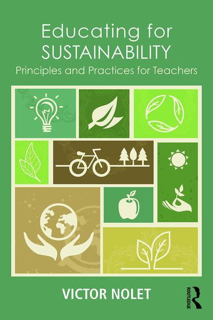 Educating For Sustainability : Principles And Practices For Teachers ...