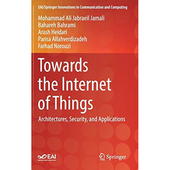 Vers l'Internet des Objets : Architectures, Sécurité et Applications (EAI/Springer Innovations en Communication et Informatique)