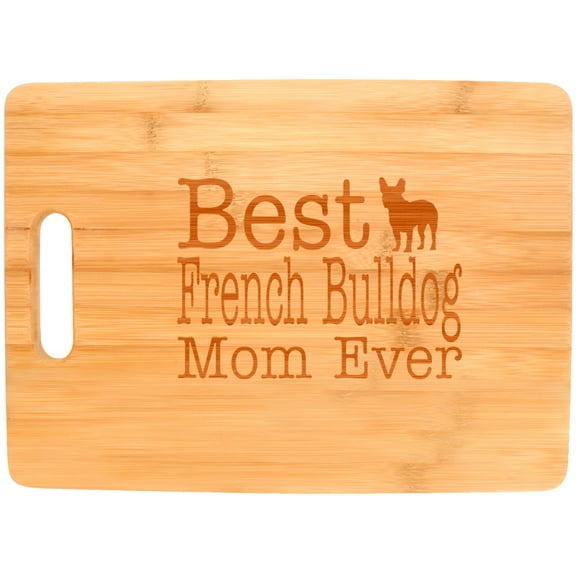 ThisWear French Bulldog Gifts Best French Bulldog Mom Ever Funny Best Dog Mom Big Rectangle Bamboo Cutting Board