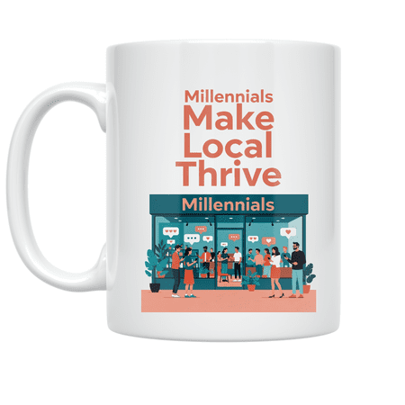 Millennials Make Local Thrive - Community Advocate - 11 oz Ceramic Coffee Mug