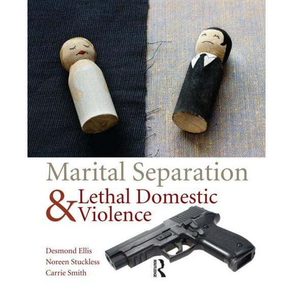 Marital Separation and Lethal Domestic Violence, (Paperback)