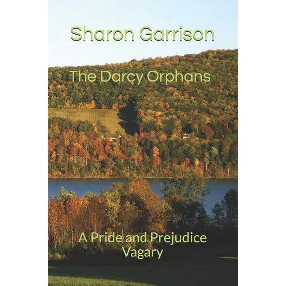 The Darcy Orphans: A Pride and Prejudice Vagary
