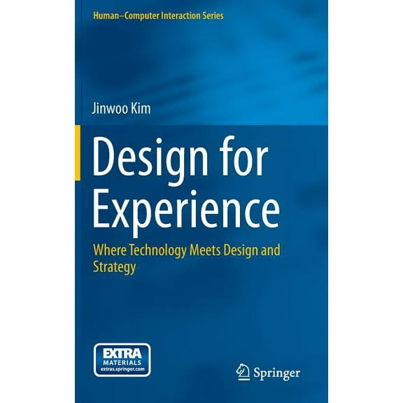 Human-Computer Interaction Design for Experience: Where Technology Meets Design and Strategy, (Hardcover)