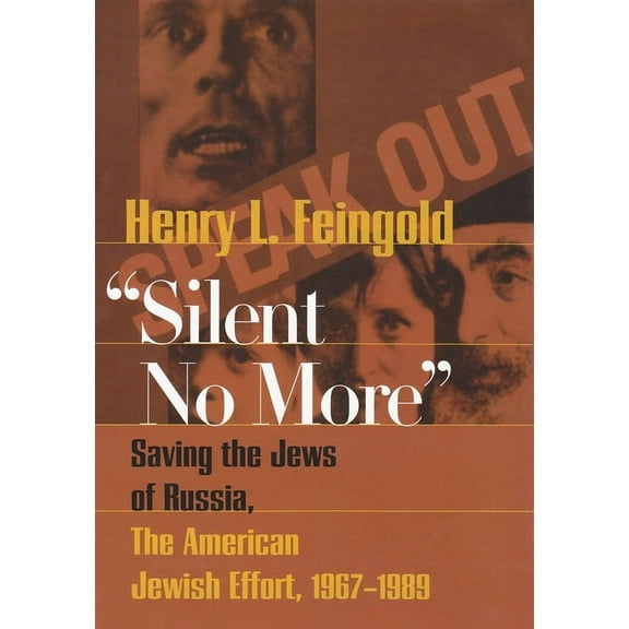 Modern Jewish History Silent No More: Saving the Jews of Russia, the American Jewish Effort, 1967-1989, (Hardcover)
