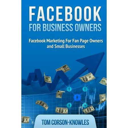 Facebook for Business Owners : Facebook Marketing For Fan Page Owners and Small (Best Facebook Pages For Small Business)