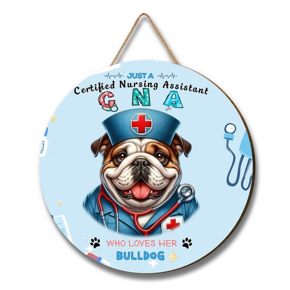 Just a Certified Nursing Assistant Cna Who Loves Her Bulldog Round Wood Sign Dog Lover Gifts Idea Hanging Wall Home Decor - 00003