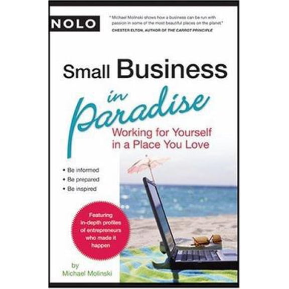 Pre-Owned Small Business in Paradise: Working for Yourself in a Place You Love (Paperback) 1413307434 9781413307436