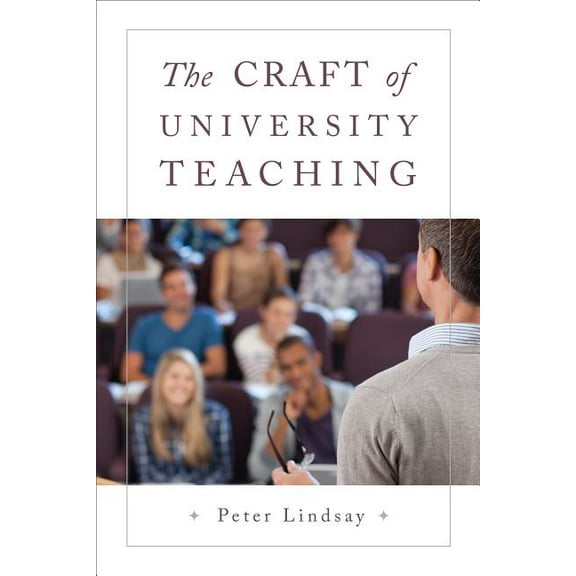 The Craft of University Teaching, (Paperback)