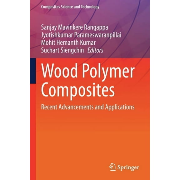 Composites Science and Technology Wood Polymer Composites: Recent Advancements and Applications, (Paperback)