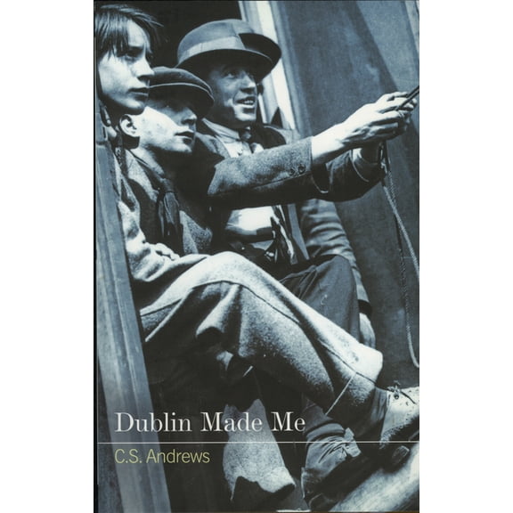 Dublin Made Me, (Paperback)