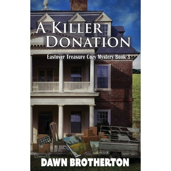 Eastover Treasure Cozy Mystery A Killer Donation, Book 3, (Paperback)