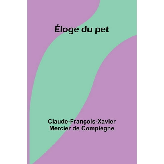 Ãloge du pet, (Paperback)