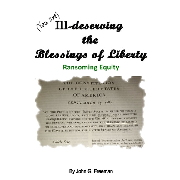 Ill-deserving the Blessings of Liberty: Ransoming Equity, (Paperback)