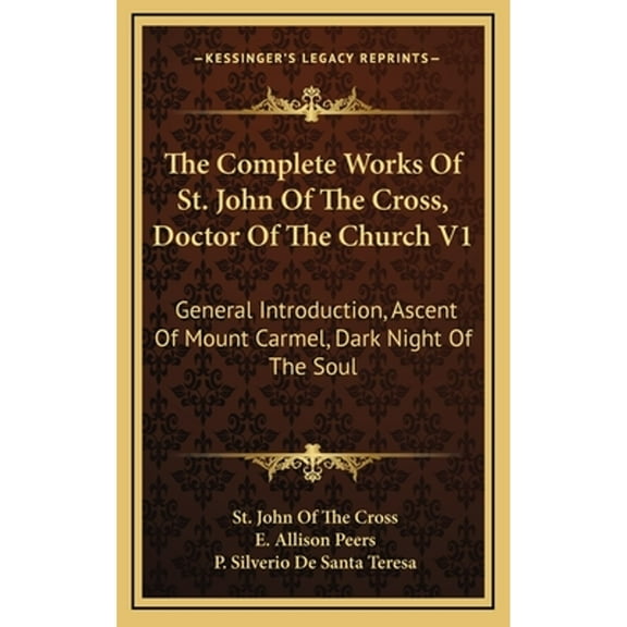 The Complete Works Of St. John Of The Cross, Doctor Of The Church V1 (Hardcover)