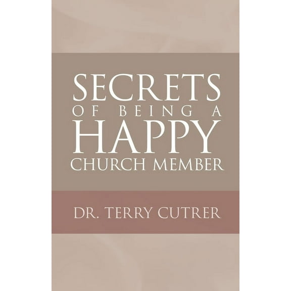 Secrets of Being a Happy Church Member