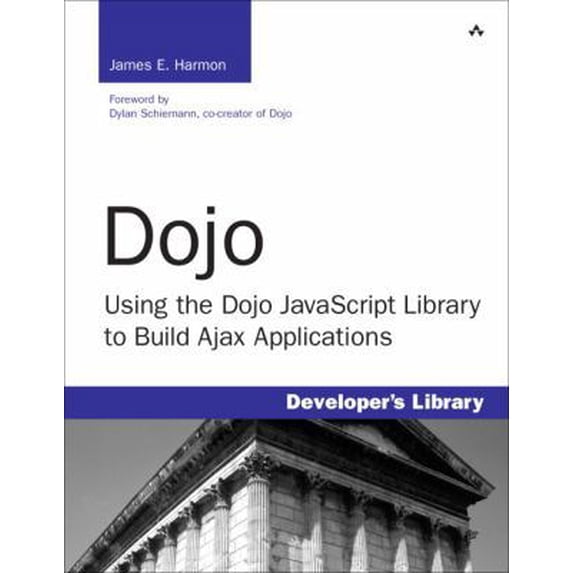 Pre-Owned Dojo: Using the Dojo JavaScript Library to Build Ajax Applications (Paperback) 0132358042 9780132358040