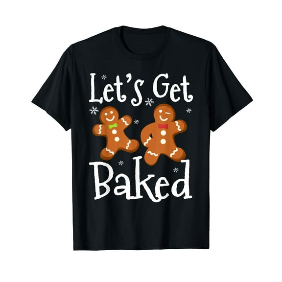 Let's Get Baked Cookie Baking Team Gingerbread Christmas T-Shirt Black Tee