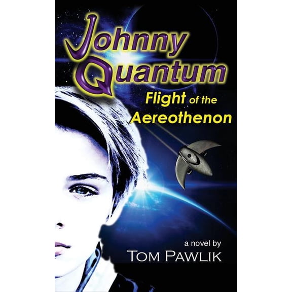 Johnny Quantum: Flight of the Aereothenon, (Paperback)