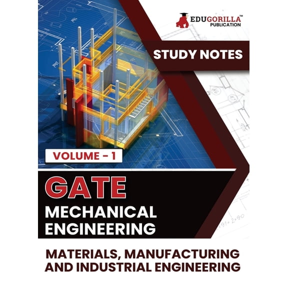 GATE Mechanical Engineering Materials, Manufacturing and Industrial Engineering (Vol 1) Topic-wise Notes A Complete Prep, (Paperback)