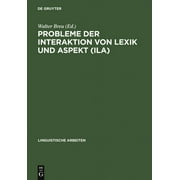 Linguistische Arbeiten: Probleme der Interaktion von Lexik und Aspekt (ILA) (Hardcover)