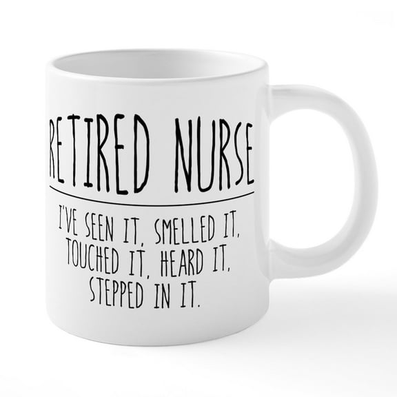 CafePress - Retired Nurse - 20 Oz White Ceramic Mega Mug