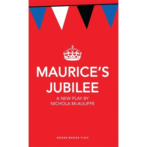 Oberon Modern Plays Maurice's Jubilee, (Paperback)