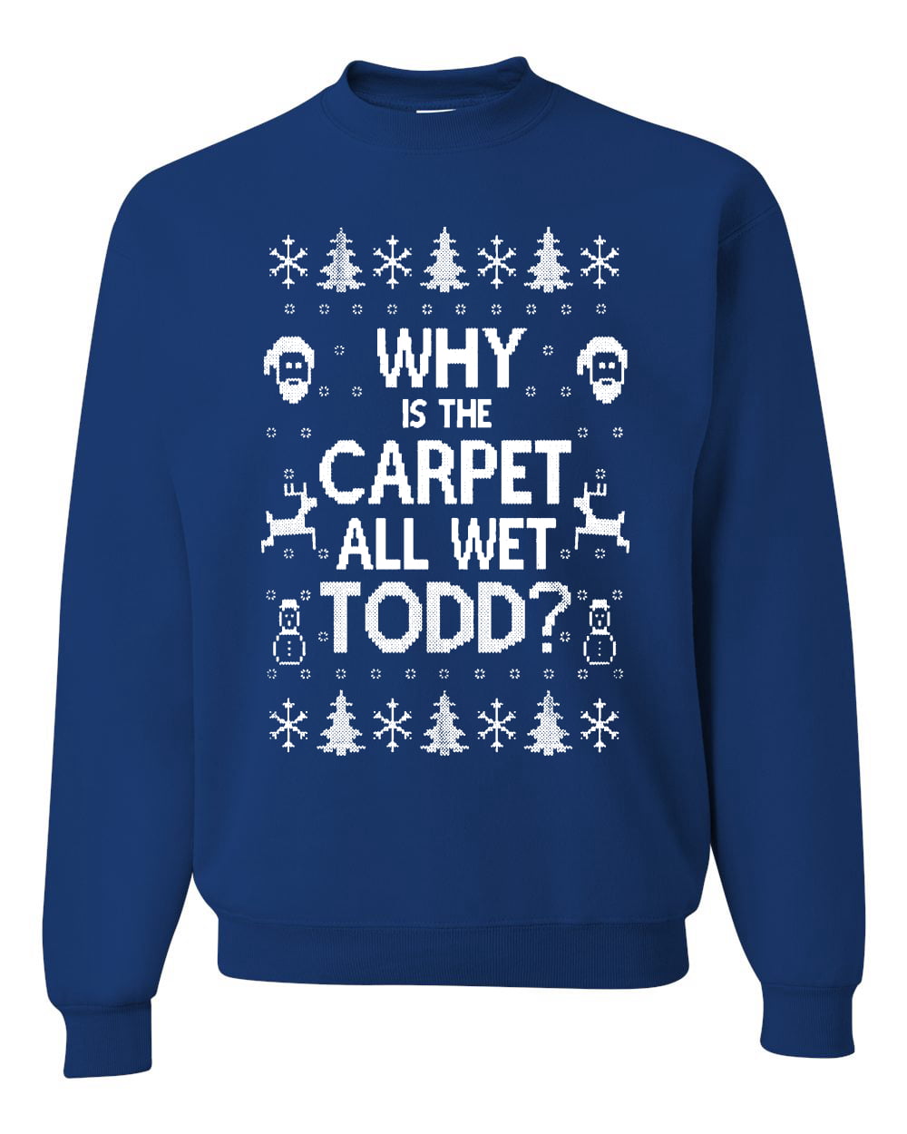 Wild Bobby Why is The Carpet All Wet Todd Margo Couples Ugly Christmas Sweatshirts 
