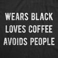 thumbnail image 2 of Wears Black Loves Coffee Avoids People Crewneck Sweatshirt Funny Caffeine Addict Introverted Longsleeve, 2 of 8