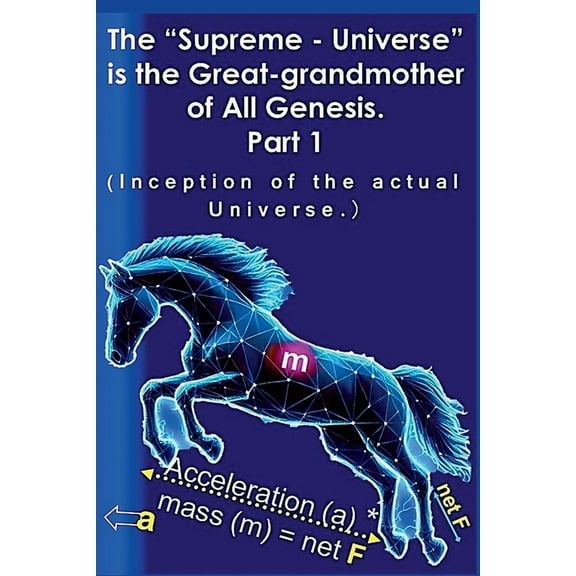5 The "Supreme - Universe" is the Great-grandmother of All Genesis, Part 1, (Paperback)