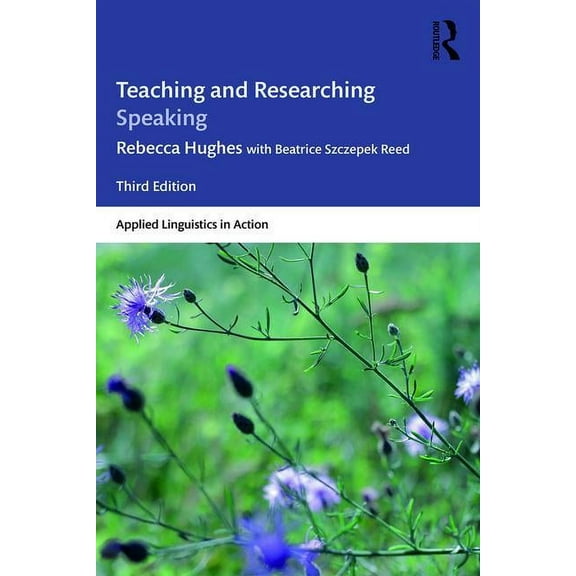 Applied Linguistics in Action Teaching and Researching Speaking, (Paperback)