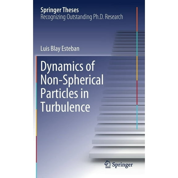 Springer Theses Dynamics of Non-Spherical Particles in Turbulence, (Hardcover)