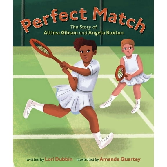 Perfect Match: The Story of Althea Gibson and Angela Buxton, (Hardcover)
