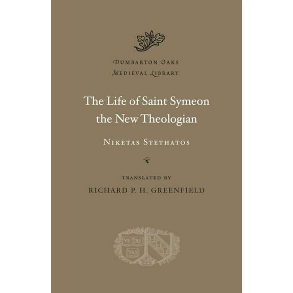 Dumbarton Oaks Medieval Library The Life of Saint Symeon the New Theologian, Book 20, (Hardcover)