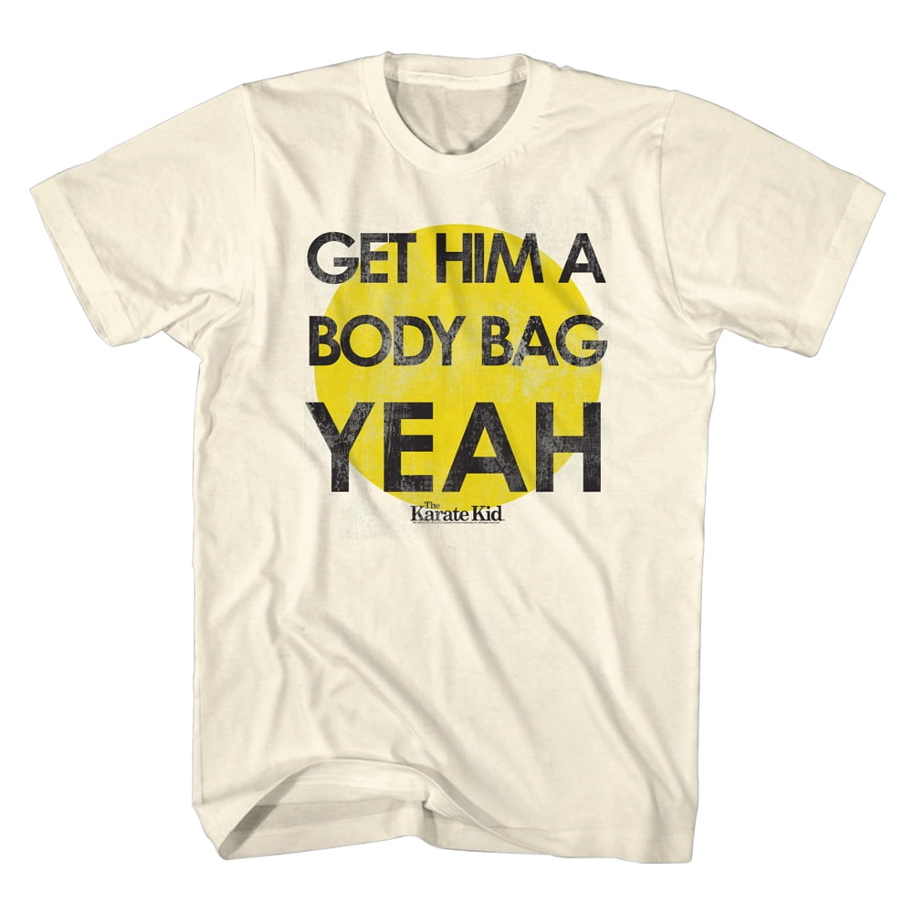 Karate Kid Get Him A Body Bag Natural TShirt