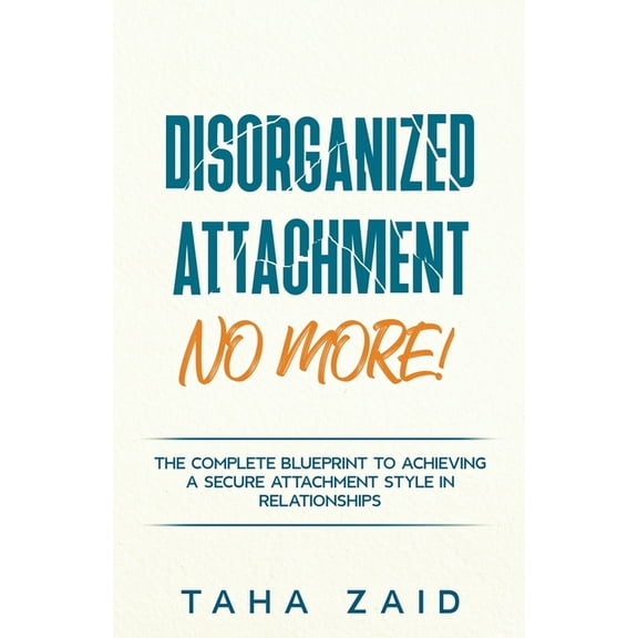 Disorganized Attachment No More!, (Paperback)