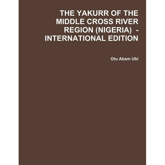 The Yakurr of the Middle Cross River Region (Nigeria) - International Edition, (Paperback)