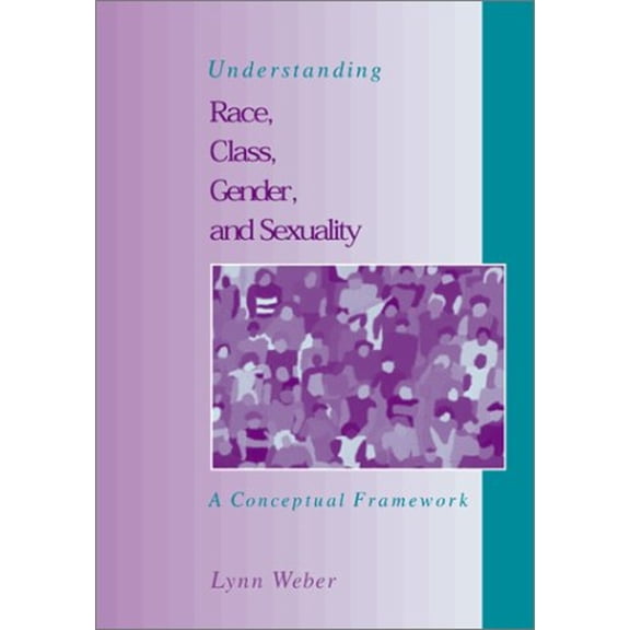 Pre-Owned Understanding Race, Class, Gender and Sexuality: A Conceptual Framework (Paperback) 0072434619 9780072434613