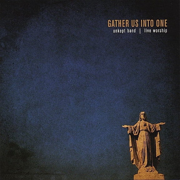 Gather Us Into One