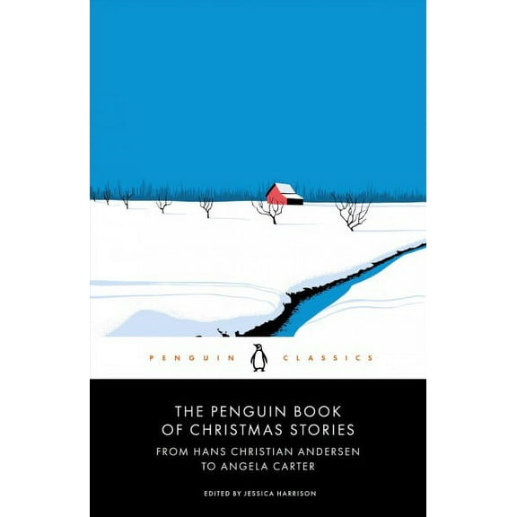 The Penguin Book of Christmas Stories: From Hans Christian Andersen to Angela Carter