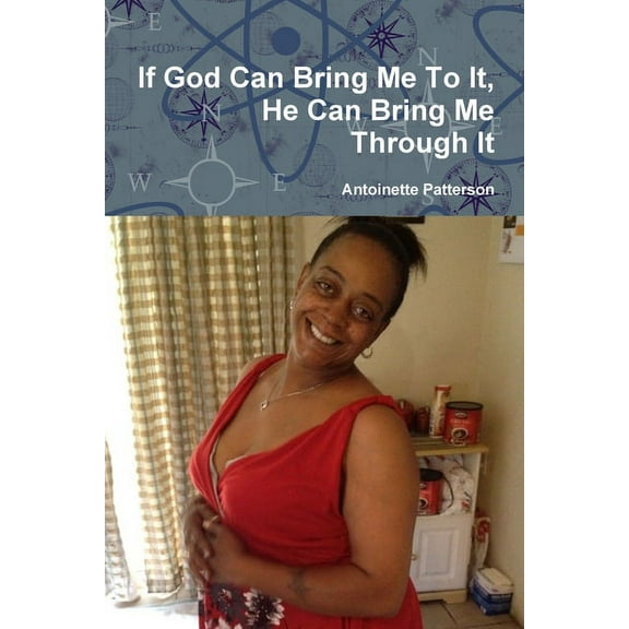 If God Can Bring Me To It, He Can Bring Me Through It, (Paperback)
